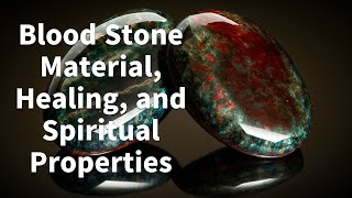 Bloodstone Material Healing and Spiritual Properties [upl. by Helgeson]