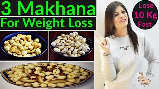 3 Makhana Recipe For Weight Loss  Weight Loss Snacks  Makhane  Lose Weight Fast DrShikha Singh [upl. by Ymas]