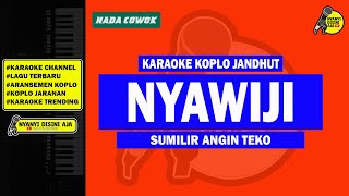 NYAWIJI  KARAOKE KOPLO JARANAN  NADA COWOK [upl. by Jessamine]