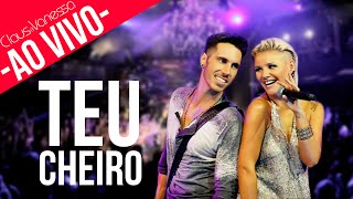 TEU CHEIRO  DVD Ao Vivo ♪  Claus e Vanessa OFICIAL [upl. by Karyn]