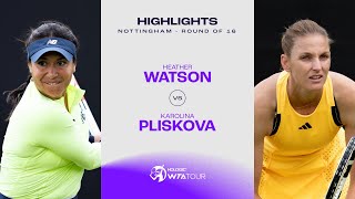 Heather Watson vs Karolina Pliskova  2024 Nottingham Round of 16  WTA Match Highlights [upl. by Arihsaj]