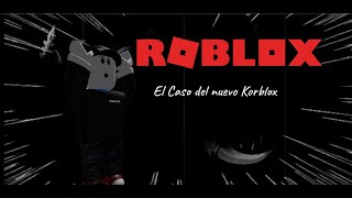 El Caso del Nuevo Korblox [upl. by Mikah]