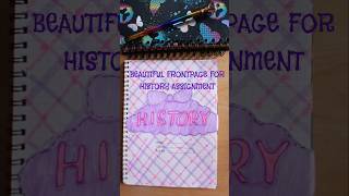 History FRONTPAGE DESIGN FOR assignment frontpagedesign shorts [upl. by Naletak]