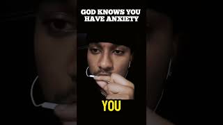 God Knows You Have Anxiety [upl. by Kcirnek]