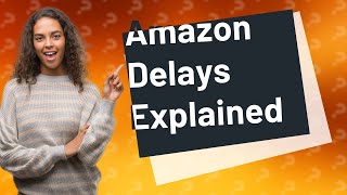 Why are all of my Amazon packages delayed in transit [upl. by Paton206]