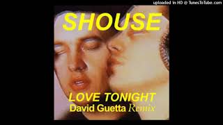 Shouse Love Tonight  David Guetta Extended Remix [upl. by Trimble]