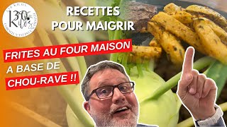 Le CHOURAVE  RECETTE de FRITES AU FOUR MAISON pour MAIGRIR [upl. by Trinity559]