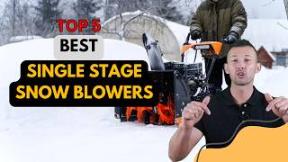 Best Single Stage Snow Blowers 2024 🔥 Top 5 Best Single Stage Snow Blower Reviews [upl. by Arocet]