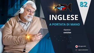 Ripasso Lesson 82 English for Italians Livello intermedio corsodiinglese [upl. by Patricio174]