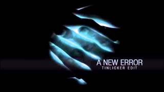 Moderat  A New Error Unofficial Tinlicker Remix [upl. by Collier]