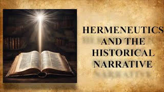 Hermeneutics and the Historical Narrative  Lesson 4 [upl. by Adnalra552]