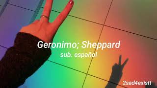 Geronimo  Sheppard  sub español [upl. by Eckhardt365]