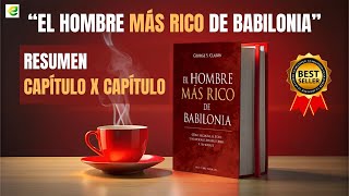 quotEL HOMBRE MÁS RICO DE BABILONIAquot  George S Clason  Libros Para Emprendedores [upl. by Irmo440]