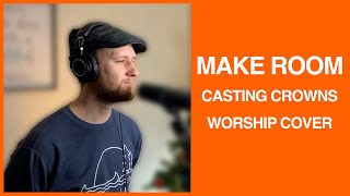 MAKE ROOM  Casting Crowns  Nathan Keys Cover [upl. by Ihcego704]