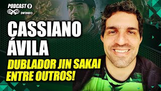 PODCAST do Combo Infinito CASSIANO ÁVILA GRANDE DUBLADOR de Jin Sakai entre outros [upl. by Enilrahc401]