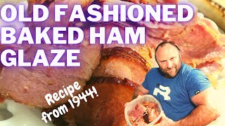 Old Fashioned BAKED HAM Glaze Recipe From 1944 EASY QUICK DELICIOUS Glaze [upl. by Philbert168]