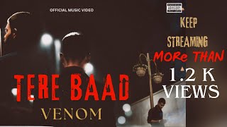 VENOM  TERE BAAD OFFICIAL MUSIC VIDEO [upl. by Nylesoj]