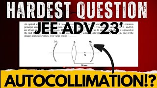 Hardest question of JEE ADV 23PhysicsAutocollimation explained in detail [upl. by Seni]