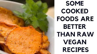 some cooked foods are better than some raw vegan recipes [upl. by Kerred64]