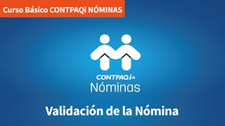 Curso Básico Contpaqi Nóminas Validación de la Nómina [upl. by Suirred690]