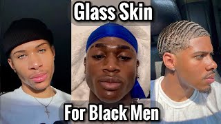 How to Get Glass Skin for Black Men [upl. by Ordway]