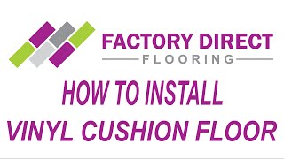 How To Install Vinyl Cushion Flooring [upl. by Esilrac]