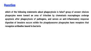 which of the following statements about phagocytosis is false [upl. by Danelle309]