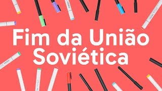 POR QUE A UNIÃO SOVIÉTICA ACABOU  QUER QUE DESENHE  DESCOMPLICA [upl. by Affrica]