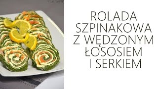 Rolada szpinakowa z łososiem  Atlas Smaków [upl. by Suoiluj]