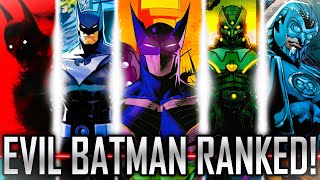 Ranking ALL Evil Versions of Batman from Weakest to Strongest [upl. by Earesed]