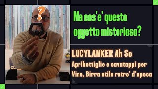 Lucylanker Ah So Apribottiglie Vintage Ho trovato loggetto più MISTERIOSO e STRANO del 2024 [upl. by Steinberg]