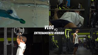 VLOG 2 ENTRENAMIENTO HÍBRIDO PECHO NATACIÓN [upl. by Lupita565]