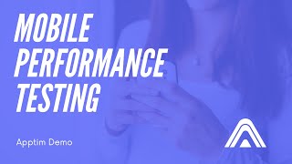 Quick Demo of Apptim for Mobile App Performance Testing [upl. by Docilla723]