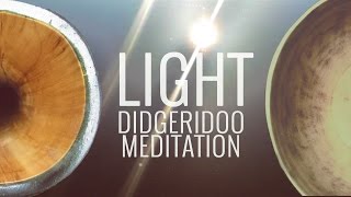 DIDGERIDOO Meditation of Light 32 min [upl. by Ahsimit294]