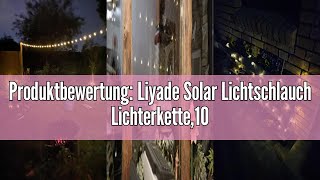 Produktbewertung Liyade Solar Lichtschlauch Lichterkette10M 100 LED Wasserdicht Außenlichterkette [upl. by Felicie]