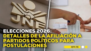 Elecciones 2026 interesados en postularse deben afiliarse hasta el 12 de julio ADNRPP  ENTREVISTA [upl. by Ceil]