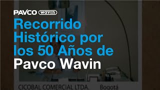 Recorrido Histórico por los 50 Años de Pavco Wavin [upl. by Stier3]