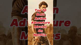 Top 10 Best Action Adventure Movies On Netflix 2024 movie shorts netflixmovies movieexplained [upl. by Fionnula87]