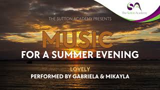 The Sutton Academy Summer Concert 2024  Lovely  Performed by Gabriela amp Mikayla [upl. by Agan]