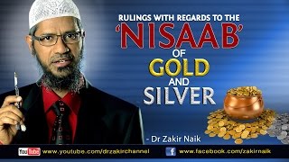 Rulings with regards to the nisaab of gold and silver by Dr Zakir Naik [upl. by Starla]