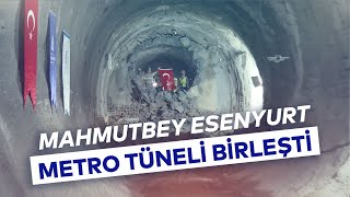 MAHMUTBEY ESENYURT METRO TÜNELİ BİRLEŞTİ [upl. by Eibbed]