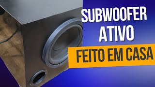 SUBWOOFER ATIVO CASEIRO com NAR 10 pol 250w [upl. by Ruon]