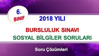 2018 Yılı Parasız Yatılı Bursluluk Sınavı 6Sınıf Sosyal Bilgiler Soru ve Çözümleri [upl. by Mott875]