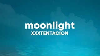 XXXTENTACION  Moonlight Lyrics [upl. by Hajin]