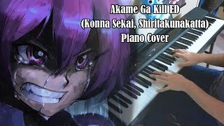 Akame Ga Kill  ED1 Konna Sekai Shiritakunakatta Piano Cover [upl. by Ayikat]