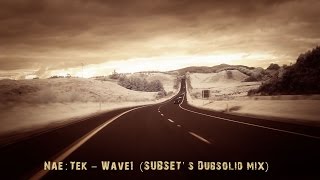 NaeTek  Wave 1 SUBSET Dubsolid mix [upl. by Ahsiam]