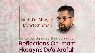 Lantern of Lights Spiritual Circle REFLECTIONS ON IMAM HUSAYN’S DU’A ARAFAH  Shaykh Javad Shomali [upl. by Byran105]