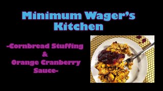 Minimum Wagers Kitchen Cornbread Stuffing amp Orange Cranberry Sauce [upl. by Masterson]