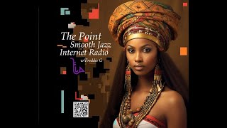 The Point Smooth Jazz Internet Radio 030624 [upl. by Woll]