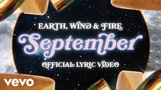 Earth Wind amp Fire  September Official Lyric Video [upl. by Nidia847]